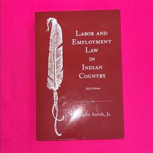 Labor & Employment Law In Indian Country 2022 Edition